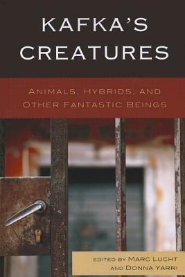 Kafkas Creatures Animals Hybrids And Other Fantastic Beings