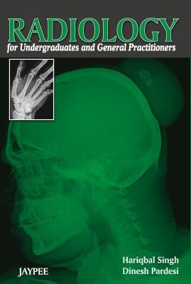 Radiology For Undergraduates And General Practitioners