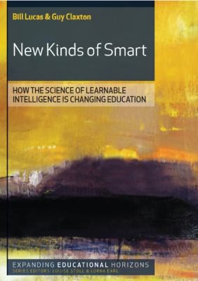 New Kinds Of Smart: Teaching Young People To Be Intelligent For Todays World