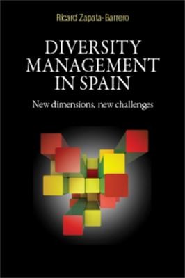 Diversity Management in Spain: New Dimensions, New Challenges