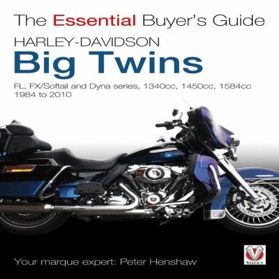 Harley-Davidson Big Twins: FL, FX Softail and Dyna Series 1340cc, 1450cc, 1584cc 1984-2010