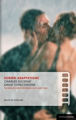 Charles Dickens: Great Expectations - The Relationship Between Text and Film
