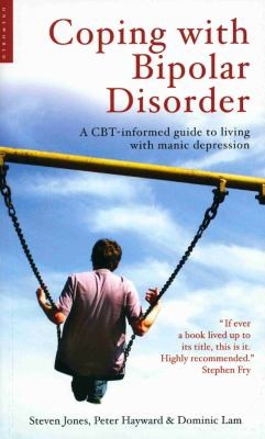 Coping With Bipolar Disorder A Cbtinformed Guide To Living With Manic Depression
