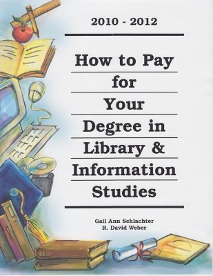 How To Pay For Your Degree In Library Information Studies 2010-2012