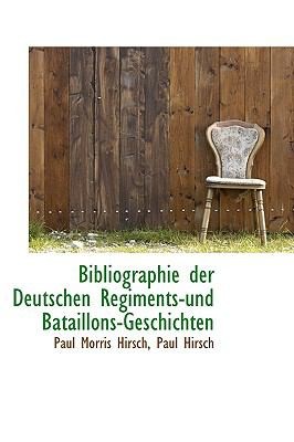 Bibliographie Der Deutschen Regiments Und Bataillonsgeschichten