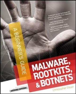 Malware Rootkits Botnets: A Beginner's Guide