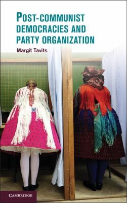 Postcommunist Democracies and Party Organization