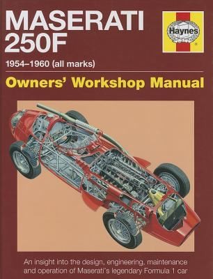 Maserati 250F Manual: An Insight Into Owning, Racing, And Maintaining The Classic Front-Engined Formula 1 Car