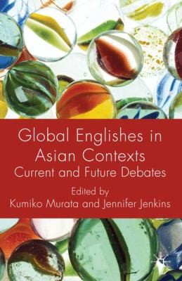 Global Englishes In Asian Contexts Current And Future Debates
