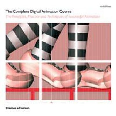 The Complete Digital Animation Course: The Principles, Practice, and Techniques of Successful Digital Animation