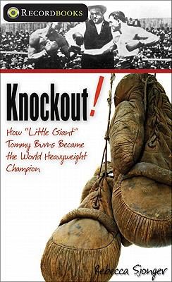 Knockout: How Little Giant Tommy Burns Became The World Heavyweight Champion