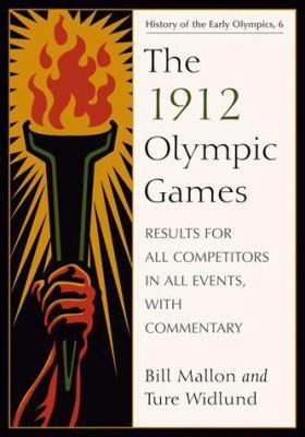 The 1912 Olympic Games Results For All Competitors In All Events With Commentary