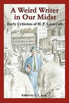 A Weird Writer In Our Midst: Early Criticism Of H.P. Lovecraft
