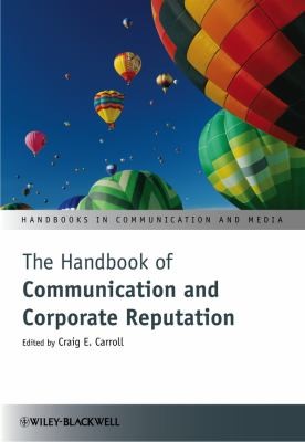 The Handbook Of Communication And Corporate Reputation