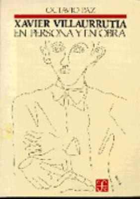Xavier Villaurrutia En Persona Y En Obra Con 10 Dibujos De Juan Soriano Y Una Iconografa