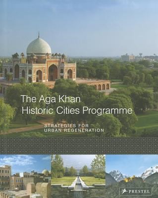 The Aga Khan Historic Cities Programme: Strategies For Urban Renewal