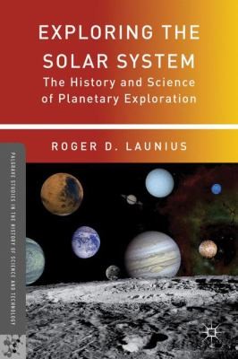 Exploring The Solar System: The History And Science Of Planetary Exploration