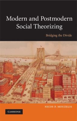 Modern And Postmodern Theorising Bridging The Divide