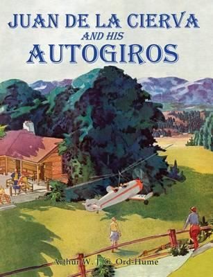 Juan De La Cierva And His Autogiros