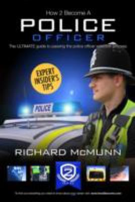 How To Become A Police Officer: The Ultimate Guide To Passing The Police