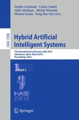Hybrid Artificial Intelligent Systems: 7th International Conference, HAIS 2012, Salamanca, Spain, March 28-30, 2012, Proceedings