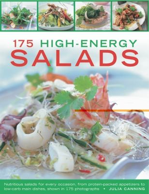 175 High-Energy Salads: Nutritious Salads for Every Occasion, from Protein-Packed Appetizers to Low-Carb Main Dishes, Shown in 175 Photographs