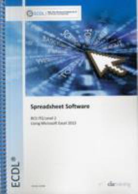 ECDL Spreadsheet Software Using Excel 2013 BCS ITQ Level 2