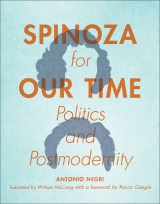 Spinoza For Our Time: Politics and Postmodernity