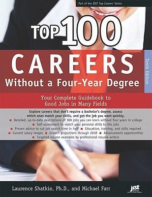 Top 100 Careers Without a Four-Year Degree: Your Complete Guidebook to Good Jobs in Many Fields