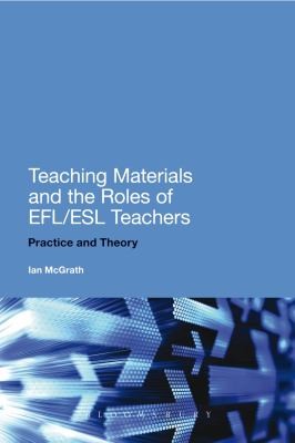 Teaching Materials And The Roles Of Eflesl Teachers Theory Versus Practice