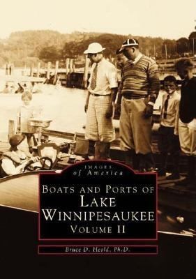 Boats And Ports Of Lake Winnipesaukee Volume II