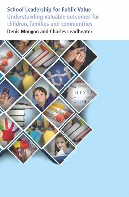School Leadership For Public Value: Understanding Valuable Outcomes For Children, Families And Communities