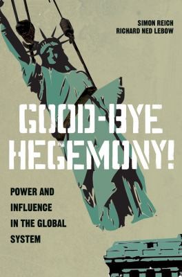 Goodbye Hegemony: Power and Influence in the Global System