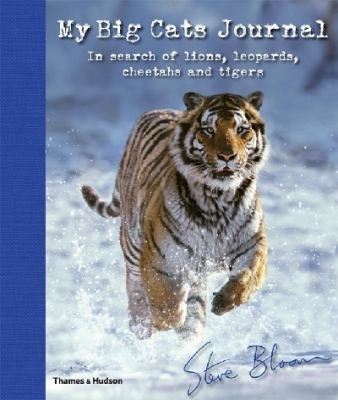 My Big Cats Journal: In Search of Lions, Leopards, Cheetahs and Tigers