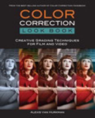 Color Correction Look Book Creative Grading Techniques For Film And Video