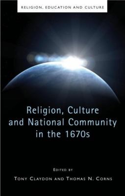 Religion Culture And National Community In The 1670s