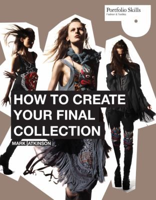 How To Create Your Final Collection: A Fashion Student's Handbook