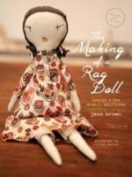 The Making Of A Rag Doll: Design And Sew Modern Heirlooms