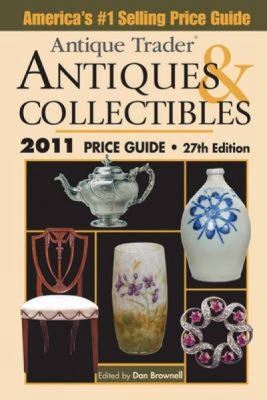 Antique Trader Antiques and Collectibles 2011 Price Guide