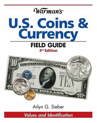 Warman's US Coins & Currency Field Guide: Values and Identification