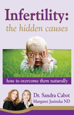 Infertility: The Hidden Causes How To Overcome Them Naturally