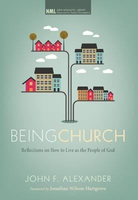 Being Church: Reflections On How To Live As The People Of God