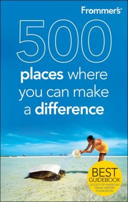 Frommer's 500 Places Where You Can Make a Difference