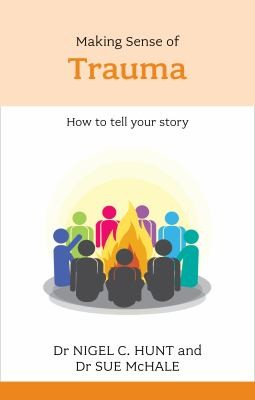 Making Sense Of Trauma: How To Tell Your Story