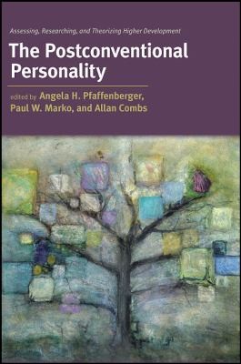 The Postconventional Personality: Assessing, Researching, and Theorizing Higher Development