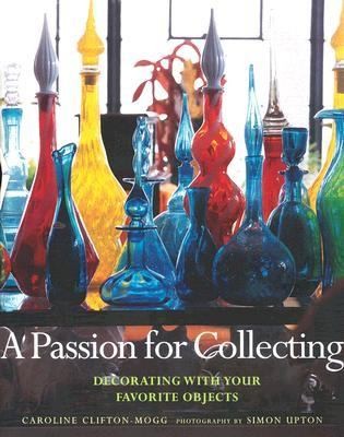A Passion For Collecting: Decorating With Your Favorite Objects