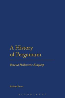 A History of Pergamum Beyond Hellenistic Kingship