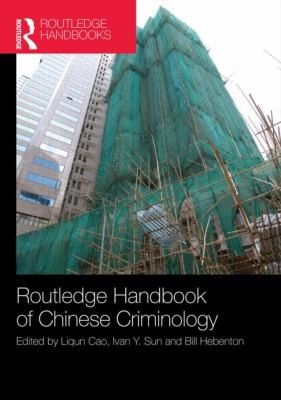 The Routledge Handbook Of Chinese Criminology