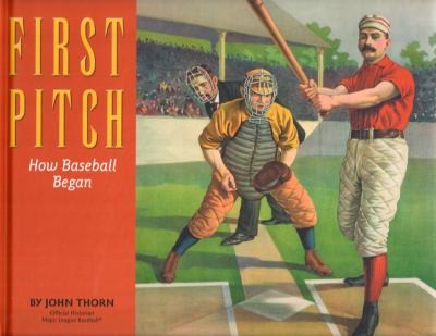 First Pitch: How Baseball Began