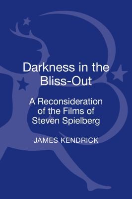 Darkness In The Blissout: A Reconsideration Of The Films Of Steven Spielberg